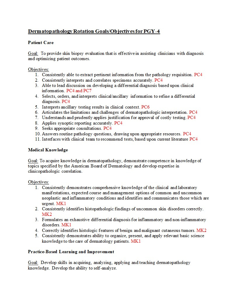 Dermatopathology Rotation Goals/Objectives for PGY-4 Patient Care Goal: To provide skin biopsy evaluation that is effective in assisting clinicians wi