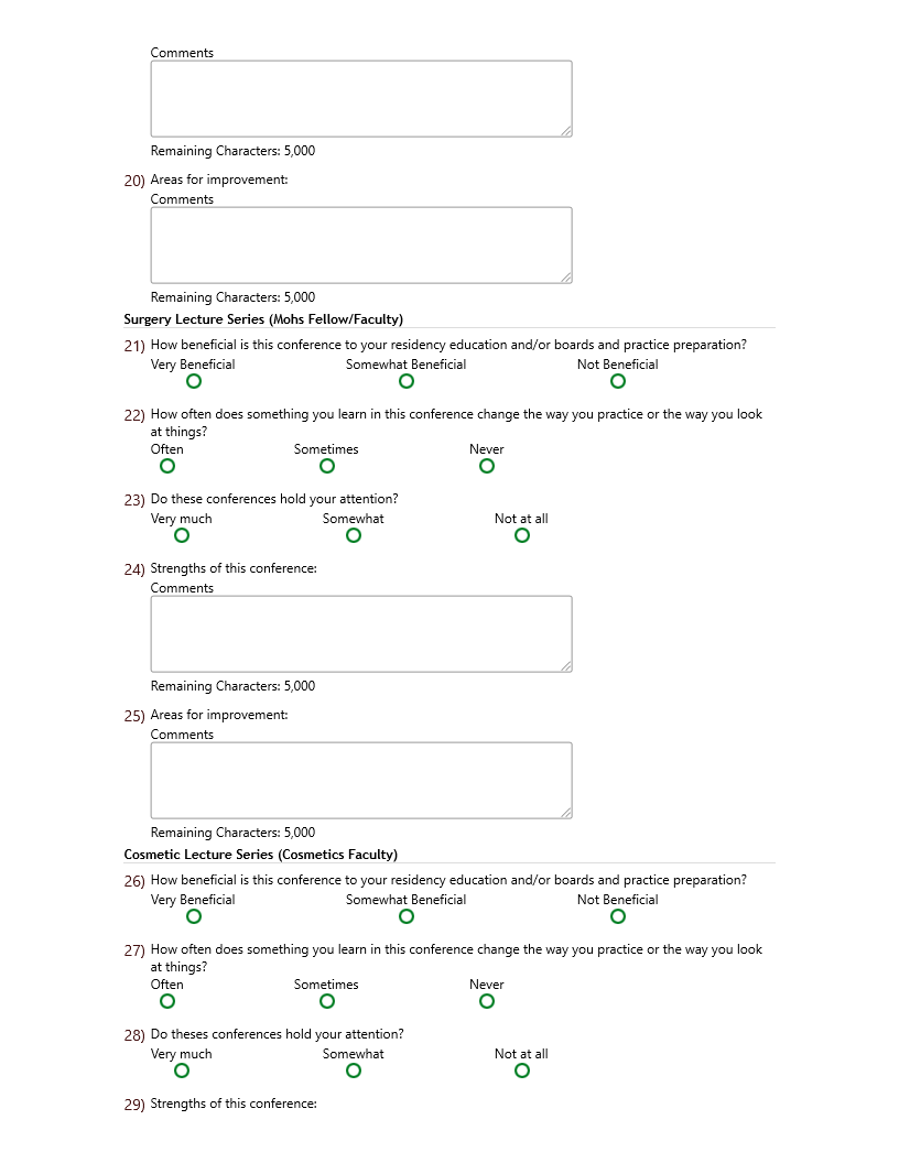 Comments Remaining Characters: 5,000 20) Areas for improvement: Comments Remaining Characters: 5,000 Surgery Lecture Series (Mohs Fellow/Faculty) 21) 