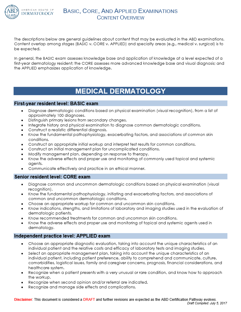 ABD DERMATOLOGY BASIC, CORE, AND APPLIED ExAMINATIONs CONTENT OVERVIEW The descriptions below are general guidelines about content that may be evaluat
