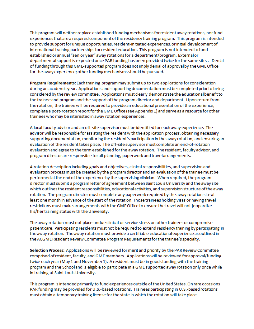 This program will neither replace established funding mechanisms for resident away rotations, nor fund experiences that are a required component of th